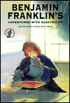 Benjamin Franklin's Adventures with Electricity