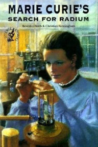 Title: Marie Curie's Search for Radium, Author: Beverly Birch