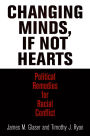 Changing Minds, If Not Hearts: Political Remedies for Racial Conflict