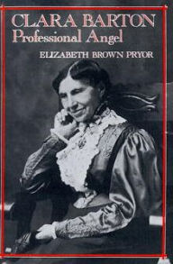 Title: Clara Barton, Professional Angel, Author: Elizabeth Brown Pryor