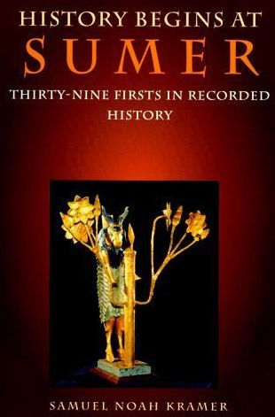 History Begins at Sumer: Thirty-Nine Firsts in Recorded History / Edition 3