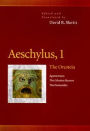 Aeschylus, 1: The Oresteia (Agamemnon, The Libation Bearers, The Eumenides)