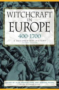 Title: Witchcraft in Europe, 400-1700: A Documentary History / Edition 2, Author: Alan Charles Kors