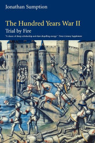 Title: The Hundred Years War, Volume 2: Trial by Fire, Author: Jonathan Sumption