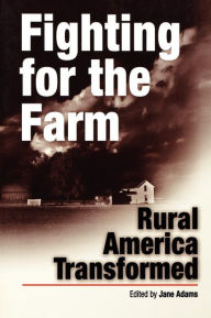 Title: Fighting for the Farm: Rural America Transformed, Author: Jane Adams
