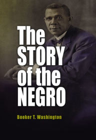 Title: The Story of the Negro, Author: Booker T. Washington