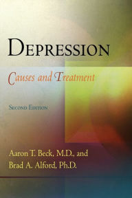 Title: Depression: Causes and Treatment / Edition 2, Author: Aaron T. Beck