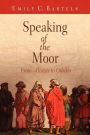 Speaking of the Moor: From