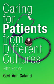 Title: Caring for Patients from Different Cultures: Case Studies from American Hospitals, Author: Geri-Ann Galanti