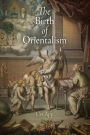 The Birth of Orientalism