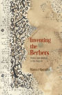 Inventing the Berbers: History and Ideology in the Maghrib