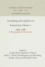 Lawmaking and Legislators in Pennsylvania, Volume 1, 1682-1709: A Biographical Dictionary