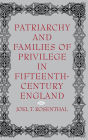 Patriarchy and Families of Privilege in Fifteenth-Century England