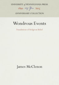 Title: Wondrous Events: Foundations of Religious Belief, Author: James McClenon