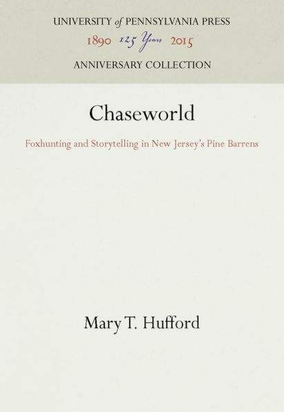 Chaseworld: Foxhunting and Storytelling in New Jersey's Pine Barrens