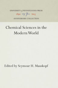 Title: Chemical Sciences in the Modern World, Author: Seymour H. Mauskopf