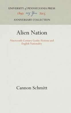 Alien Nation: Nineteenth-Century Gothic Fictions and English Nationality