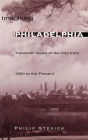 Imagining Philadelphia: Travelers' Views of the City from 1800 to the Present