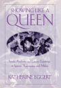 Showing Like a Queen: Female Authority and Literary Experiment in Spenser, Shakespeare, and Milton