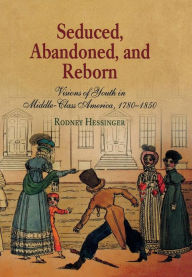 Title: Seduced, Abandoned, and Reborn: Visions of Youth in Middle-Class America, 178-185, Author: Rodney Hessinger