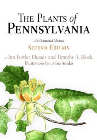 Title: The Plants of Pennsylvania: An Illustrated Manual / Edition 2, Author: Ann Fowler Rhoads