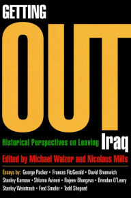 Title: Getting Out: Historical Perspectives on Leaving Iraq, Author: Michael Walzer