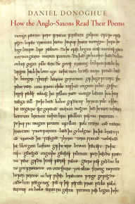 Title: How the Anglo-Saxons Read Their Poems, Author: Daniel Donoghue