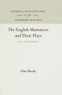 The English Mummers and Their Plays: Traces of Ancient Mystery