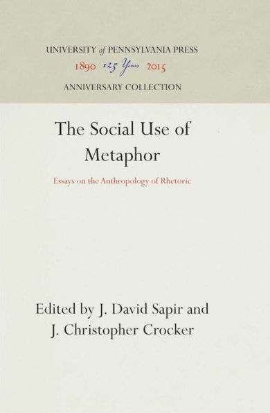 The Social Use of Metaphor: Essays on the Anthropology of Rhetoric