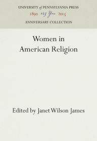 Title: Women in American Religion, Author: Janet Wilson James