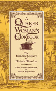 Title: A Quaker Woman's Cookbook: The 