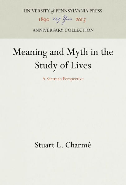 Meaning and Myth in the Study of Lives: A Sartrean Perspective