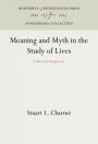 Meaning and Myth in the Study of Lives: A Sartrean Perspective