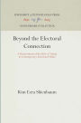 Beyond the Electoral Connection: A Reassessment of the Role of Voting in Contemporary American Politics