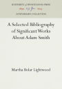 A Selected Bibliography of Significant Works About Adam Smith