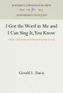 I Got the Word in Me and I Can Sing It, You Know: A Study of the Performed African-American Sermon