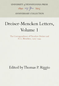 Title: Dreiser-Mencken Letters, Volume 1: The Correspondence of Theodore Dreiser and H. L. Mencken, 197-1945, Author: Theodore Dreiser