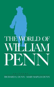 Title: The World of William Penn, Author: Richard S. Dunn