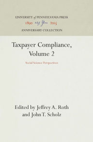 Title: Taxpayer Compliance, Volume 2: Social Science Perspectives, Author: Jeffrey A. Roth