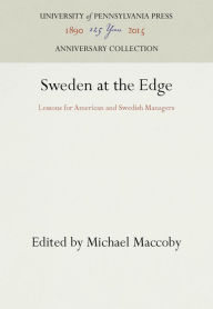 Title: Sweden at the Edge: Lessons for American and Swedish Managers, Author: Michael Maccoby