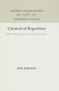 Title: Carnival of Repetition: Gaddis's 