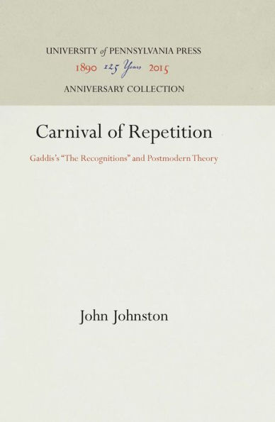 Carnival of Repetition: Gaddis's 