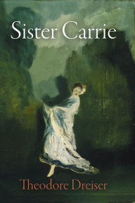 Title: Sister Carrie: The Pennsylvania Edition, Author: Theodore Dreiser