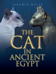 Title: The Cat in Ancient Egypt, Author: Jaromir Malek