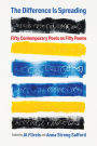 The Difference Is Spreading: Fifty Contemporary Poets on Fifty Poems