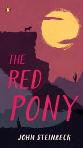 Title: The Red Pony, Author: John Steinbeck