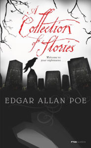 Title: Edgar Allan Poe; A Collection of Stories, Author: Edgar Allan Poe