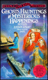 Ghosts, Hauntings, and Mysterious Happenings