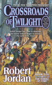 Crossroads of Twilight (Wheel of Time Series #10)