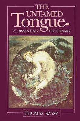 Untamed Tongue: A Dissenting Dictionary